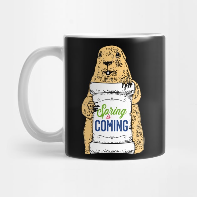 Spring is Coming Funny Groundhog day Gift by BadDesignCo